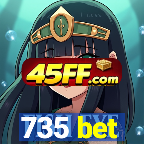 735 bet